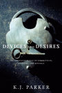 Devices and Desires: An Irresistable Tale of Corruption, Betrayal, and Revenge