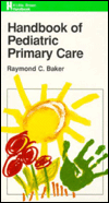 Handbook of Pediatric Primary Care (LWW Handbooks) / Edition 1