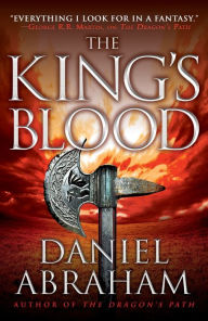 Title: The King's Blood (Dagger and the Coin Series #2), Author: Daniel Abraham