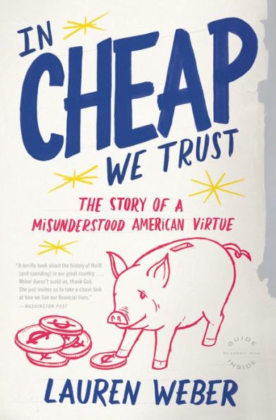 In Cheap We Trust: The Story of a Misunderstood American Virtue