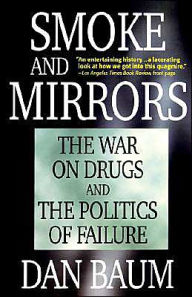 Smoke and Mirrors: The War on Drugs and the Politics of Failure
