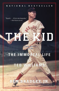 Title: The Kid: The Immortal Life of Ted Williams, Author: Ben Bradlee Jr.