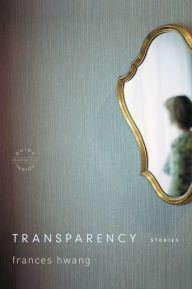 Title: Transparency: Stories, Author: Frances Hwang