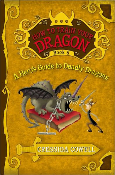 A Hero's Guide to Deadly Dragons (How to Train Your Dragon Series #6)