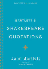Title: Bartlett's Shakespeare Quotations, Author: John Bartlett
