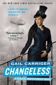 Title: Changeless (Parasol Protectorate Series #2), Author: Gail Carriger