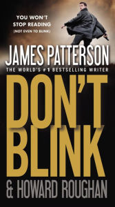 Title: Don't Blink, Author: James Patterson