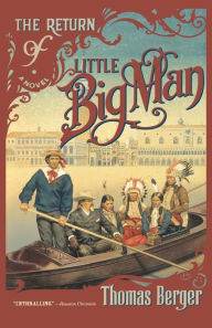Title: The Return of Little Big Man, Author: Thomas Berger