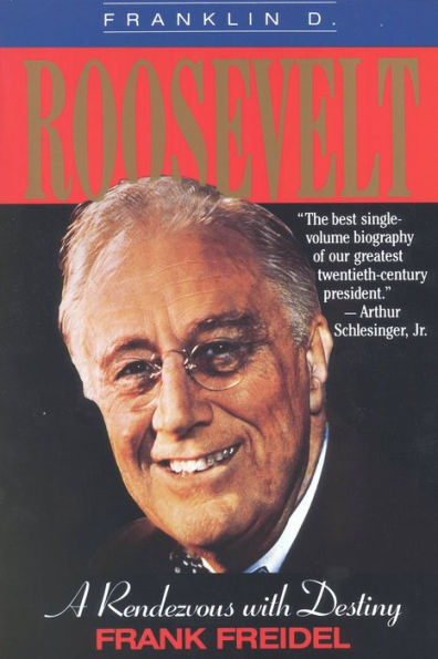 Franklin D. Roosevelt: A Rendezvous with Destiny