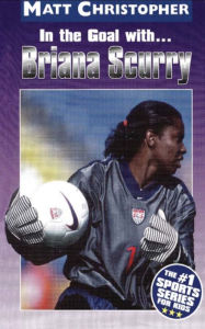 Title: In the Goal with... Brianna Scurry, Author: Matt Christopher