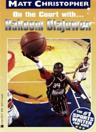 Title: On the Court with... Hakeem Olajuwon, Author: Matt Christopher
