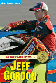 Title: On the Track with... Jeff Gordon, Author: Matt Christopher