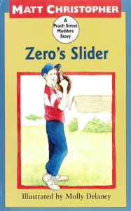 Title: Zero's Slider (Peach Street Mudders Series), Author: Matt Christopher