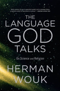 Title: The Language God Talks: On Science and Religion, Author: Herman Wouk