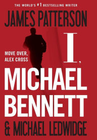 Title: I, Michael Bennett (Michael Bennett Series #5), Author: James Patterson