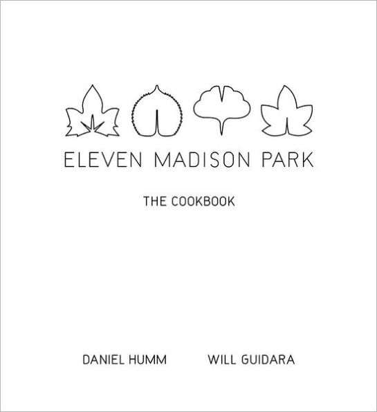 Eleven Madison Park: The Cookbook