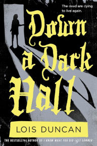 Title: Down a Dark Hall, Author: Lois Duncan