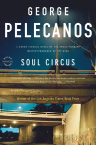 Title: Soul Circus (Derek Strange & Terry Quinn Series #3), Author: George Pelecanos