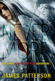 Title: Nevermore (Maximum Ride Series #8), Author: James Patterson