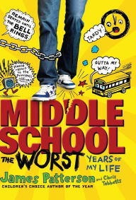 Title: Middle School: The Worst Years of My Life, Author: James Patterson