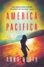 America Pacifica: A Novel