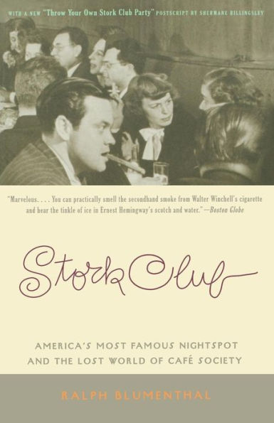 Stork Club: America's Most Famous Nightspot and the Lost World of Cafe Society