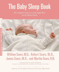 Title: The Baby Sleep Book: The Complete Guide to a Good Night's Rest for the Whole Family, Author: Martha Sears RN
