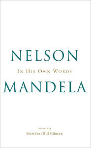 Nelson Mandela: In His Own Words