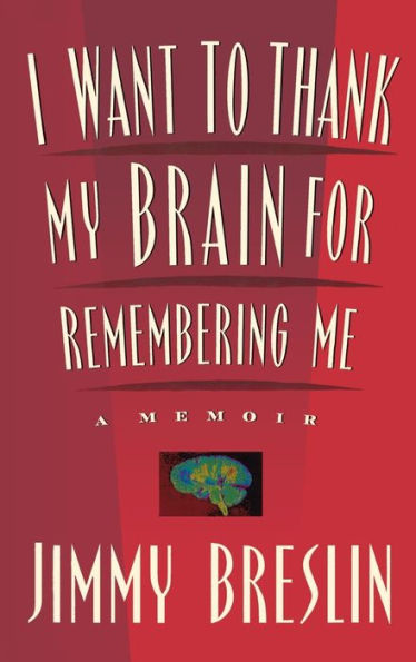 I Want to Thank My Brain for Remembering Me