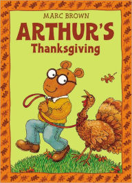 Title: Arthur's Thanksgiving (Arthur Adventures Series), Author: Marc Brown