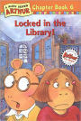 Locked in the Library!: A Marc Brown Arthur Chapter Book 6