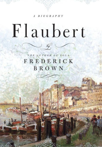 Flaubert: A Biography