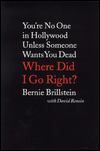 Where Did I Go Right?: You're No One in Hollywood Unless Someone Wants You Dead
