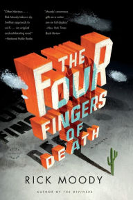 Title: The Four Fingers of Death, Author: Rick Moody