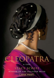 Title: Cleopatra: A Life, Author: Stacy Schiff