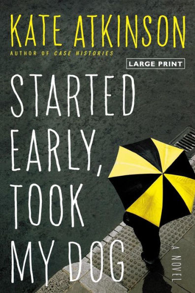 Started Early, Took My Dog (Jackson Brodie Series #4)