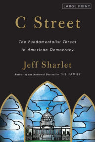 Title: C Street: The Fundamentalist Threat to American Democracy, Author: Jeff Sharlet