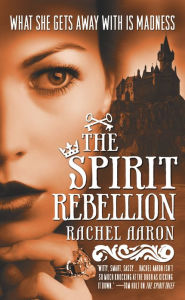 Title: The Spirit Rebellion (Legend of Eli Monpress Series #2), Author: Rachel Aaron
