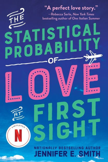 The Statistical Probability of Love at First Sight by Jennifer E. Smith,  Paperback Barnes  Noble®