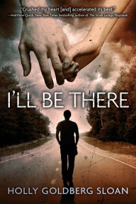 Title: I'll Be There, Author: Holly Goldberg Sloan