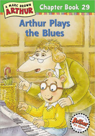 Arthur Plays the Blues: A Marc Brown Arthur Chapter Book 29