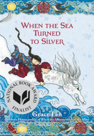 Title: When the Sea Turned to Silver, Author: Grace Lin