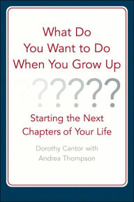 What Do You Want to Do when You Grow up? Starting the Next Chapter of Your Life