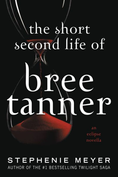 The Short Second Life of Bree Tanner: An Eclipse Novella