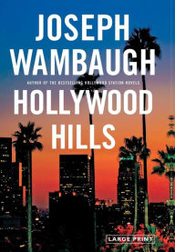 Title: Hollywood Hills (Hollywood Station Series #4), Author: Joseph Wambaugh