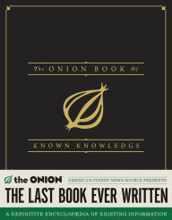 The Onion Book of Known Knowledge: A Definitive Encyclopaedia Of Existing Information (PagePerfect NOOK Book)