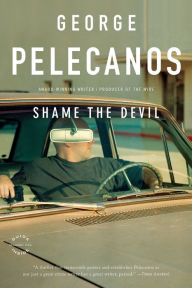 Title: Shame the Devil (D.C. Quartet Series #4), Author: George Pelecanos