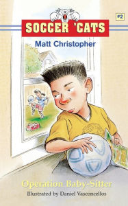 Title: Operation Baby-Sitter (Soccer 'Cats Series #2), Author: Matt Christopher