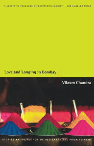 Title: Love and Longing in Bombay: Stories, Author: Vikram Chandra