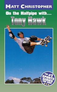 Title: On the Halfpipe with... Tony Hawk, Author: Matt Christopher